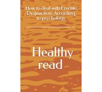 How to deal with Erectile Dysfunction: According to psychology