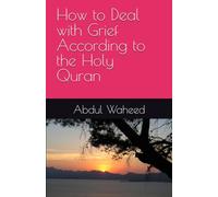 How to Deal with Grief According to the Holy Quran