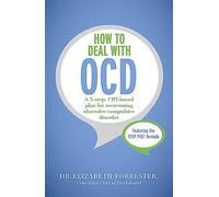 How to Deal with OCD: A 5-step, CBT-based plan for overcoming obsessive-compulsive disorder