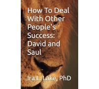 How To Deal With Other People's Success: David and Saul