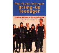 How to Deal With Your Acting-Up Teenager: Practical Help for Desperate Parents by Bayard, Robert T., Bayard, Jean (1986) Paperback