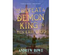 How to Defeat a Demon King in Ten Easy Steps : The LitRPG bestseller