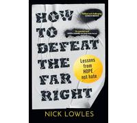 How to Defeat the Far Right : Lessons from Hope Not Hate