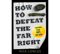 How to Defeat the Far Right : Lessons from Hope Not Hate