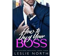 How to Defy Your Boss: A Grumpy Sunshine Billionaire Boss Romance (The Ashford Brothers)