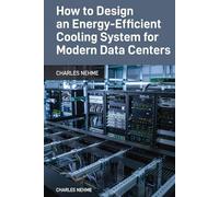 How to Design an Energy-Efficient Cooling System for Modern Data Centers