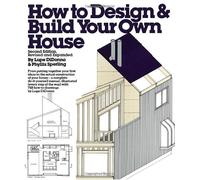 How to Design and Build Your Own House