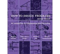 How to Design Programs – An Introduction to Programming and Computing – Second Edition