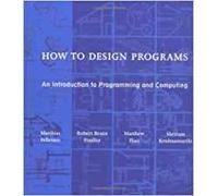 How to Design Programs - An Introduction to Programming & Computing