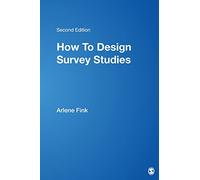How To Design Survey Studies (Survey Kit Second Edition 6 6)