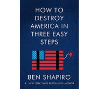 How to Destroy America in Three Easy Steps: A New York Times Bestselling Work on Disintegrationists Threatening Our Shared Values and Rights