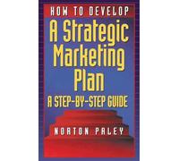 How to Develop a Strategic Marketing Plan: A Step-By-Step Guide