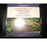 HOW TO DEVELOP AND USE A PERSONAL MISSION STATEMENT; ONE AUDIO CD; STEPHEN R COVEY