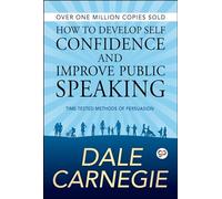 HOW TO DEVELOPE SELF-CONFIDENCE AND IMPROVE PUBLIC SPEAKING