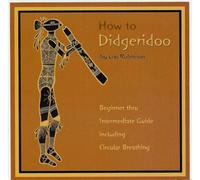 How to Didgeridoo by Lou Robinson