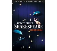 How to Direct Shakespeare
