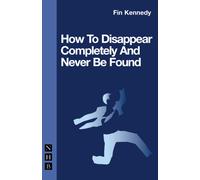How To Disappear Completely and Never Be Found
