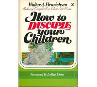 How to Disciple Your Children