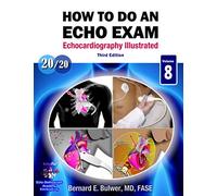 How to Do An Echo Exam: Third Edition (Echocardiography Illustrated)