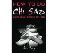 How To Do Chi Sao: Wing Chun Sticky Hands: 5 (Self-Defense)