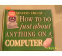 How to Do Just About Anything on a Computer