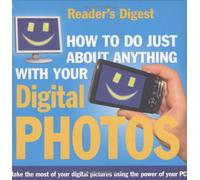 How to Do Just About Anything with Your Digital Photos