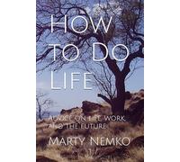 How to Do Life: Advice on life, work, and the future
