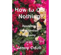 How To Do Nothing by Jenny Odell | Paperback | 2021