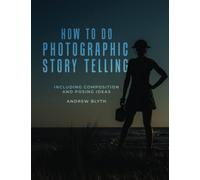 How to do Photographic Story Telling: Including composition and posing ideas