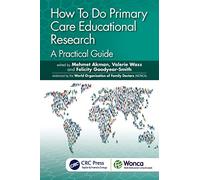 How To Do Primary Care Educational Research: A Practical Guide (WONCA Family Medicine)