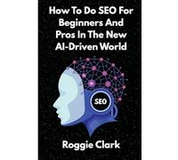 How To Do SEO For Beginners And Pros In The New AI-Driven World: Avoid Generative AI Slop and Grow Organic and AEO Traffic Faster