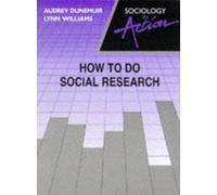 How To Do Social Research (Sociology in action)