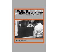 How to Do the History of Homosexuality