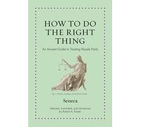 How to Do the Right Thing – An Ancient Guide to Treating People Fairly – Princeton University Press