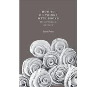 How to Do Things with Books in Victorian Britain