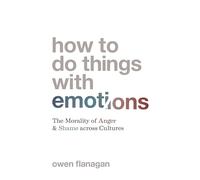 How to Do Things with Emotions: The Morality of Anger and Shame across Cultures