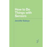 How to Do Things with Sensors: (Forerunners: Ideas First)