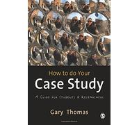 How to do your Case Study: A Guide For Students And Researchers by Gary Thomas (2011-01-19)