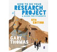 How to Do Your Research Project : A Guide for Students