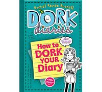 How to Dork Your Diary (Dork Diaries)