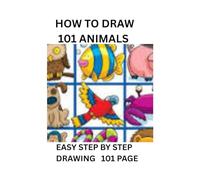 HOW TO DRAW 101 ANIMALS EASY STEP BY STEP DRAWING 101 PAGE