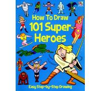 How to draw 101 Super Heroes
