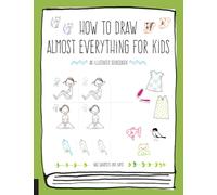 How to Draw Almost Everything for Kids