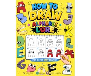 How To Draw Alpha-bet's and Friends BooK: Easy Step-by-Step, Deluxe Edition Learn to Draw and Coloring book for Kids, Boys, Girls, Ages 8-12 9-12 ... Adults To Chill, Unwind, And Relieve Stress