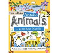 How to Draw Amazing Animals and Incredible Insects: Packed with Over 100 Fascinating Animals