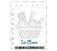 How to Draw and Color Ice Cream: Step-by-Step Drawing and Coloring Book for Kids Ages 4-8