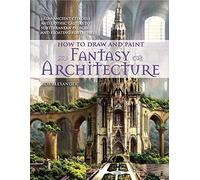 How to Draw and Paint Fantasy Architecture