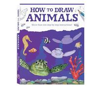 How To Draw Animals For Kids 8 - 12: Learn to Draw More Than 100 Animals With Easy Step by Step Instructions