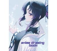 How To Draw Anime: A Step By Step Drawing Book For Learn How To Draw Anime And Manga