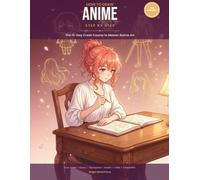 How to draw Anime - Step by Step: A 15-Day Crash Course to Master Anime Drawing for Beginners - Learn Characters, Expressions, and Manga Style Fast